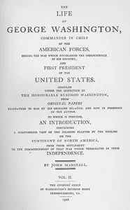 The Life of George Washington, Vol. 2: Commander in Chief of the American Forces During the War; which Established the Independence of his Country and First; President of the United States