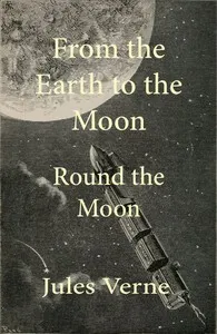 Capa de From the Earth to the moon; and, round the moon